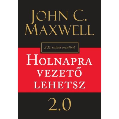 Holnapra vezető lehetsz 2.0 - John C. Maxwell foto