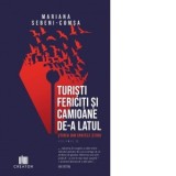 Turisti fericiti si camioane de-a latul. Stirea din spatele stirii. Volumul 2 - Mariana Sebeni-Comsa