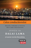 Calea conducătorului - Paperback brosat - Dalai Lama, Laurens van den Muyzenberg - Lifestyle