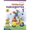 H&eacute;tk&ouml;znapi sz&ouml;veg&eacute;rt&eacute;s 1. - Gyakorl&oacute; munkaf&uuml;zet - F&ouml;ldv&aacute;ri Erika