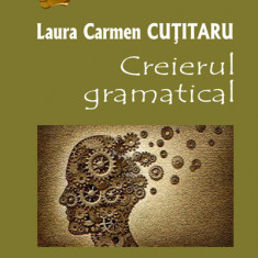 Creierul gramatical | Laura Carmen Cutitaru