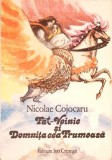Fat-Voinic si Domnita Cea Frumoasa - Nicolae Cojocaru, Editura Ion Creanga, 1988, Ilustrata, Poveste Copii, Limba Romana