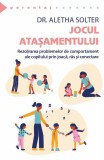 Jocul atașamentului - Paperback brosat - Aletha Solter - Herald