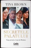 SECRETELE PALATULUI. VIATA PRIVATA A CASEI DE WINDSOR-TINA BROWN-347801