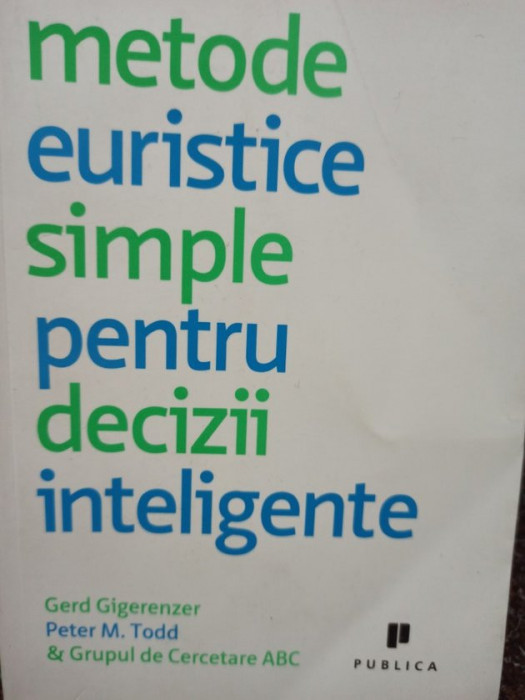 Gerd Gigerenzer - Metode euristice simple pentru decizii inteligente (2009)