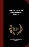 Men and Volts; The Story of General Electric