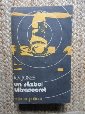 Un razboi ultrasecret - R. V. Jones, Editura Politica 1983, 600 pagini, Carte de istorie
