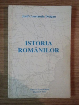 ISTORIA ROMANILOR de JOSIF CONSTANTIN DRAGAN , 1993 foto