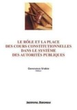 Le role et la place des cours constitutionnelles dans le systeme des autorites publiques/Vrabie Genoveva