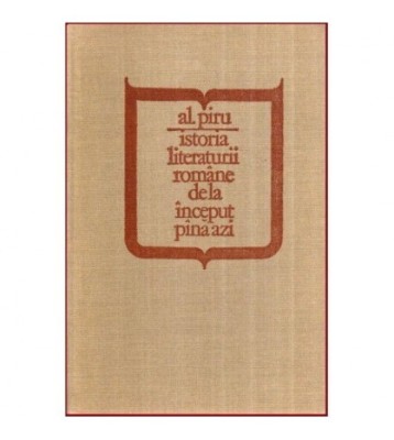 Alexandru Piru - Istoria literaturii romane de la inceput pana azi - foto