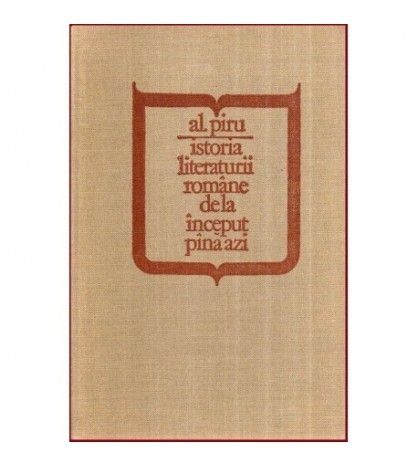 Alexandru Piru - Istoria literaturii romane de la inceput pana azi -
