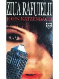 John Katzenbach - Ziua rafuielii (Editia: 1996)