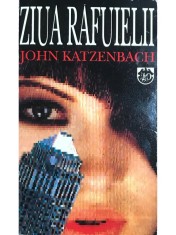 John Katzenbach - Ziua rafuielii (Editia: 1996) foto