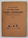 UN COUP D &#039;OEIL SUR L &#039; AME JAPONAISE par PAUL CLAUDEL , 1923, EXEMPLAR NUMEROTAT 475 DIN 1100 *