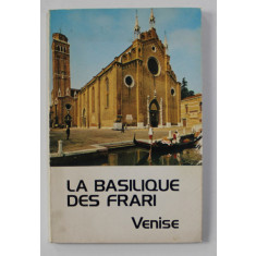 LA BASILIQUE DES &#039; FRARI &#039; VENISE par P. GIUSEPPE UNGARO , 1977
