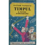 TIMPUL. A PATRA DIMENSIUNE-VICTOR TUFESCU-242338