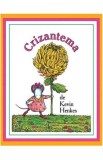 Crizantema - Kevin Henkes - Grupul Art