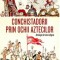 Conchistadorii prin ochii aztecilor