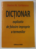 DICTIONAR EXPLICATIV DE FOLOSIRE IMPROPRIE A TERMENILOR de DORIN N. URITESCU , 2011