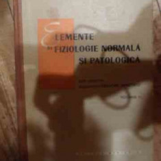 Elemente De Fiziologie Normala Si Patologica - Grigore Beneteto ,539545