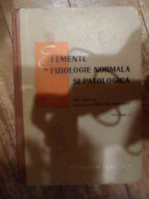 Elemente De Fiziologie Normala Si Patologica - Grigore Beneteto ,539545 foto