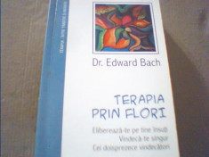 Dr. Edward Bach - TERAPIA PRIN FLORI { 2008 } foto