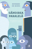 Gandirea paralela | Edward De Bono, Curtea Veche, Curtea Veche Publishing