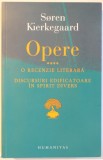 OPERE VOL. IV - O RECENZIE LITERARA - DISCURSURI EDIFICATOARE IN SPIRIT DIVERS de SOREN KIERKEGAARD , 2006
