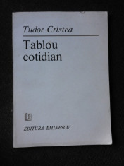 TABLOU COTIDIAN - TUDOR CRISTEA (CU DEDICATIA AUTORULUI PENTRU POETUL VASILE ZAMFIR) foto