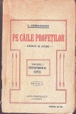 C8875N Pe căile profeților, atunci și acum, volumul I, Constantinopolul, Egiptul de I Chiru-Nanov, 1922, București