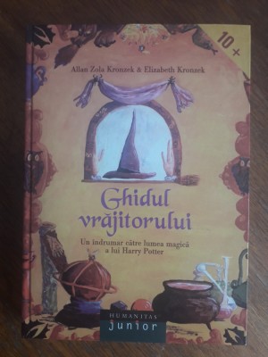 Ghidul vrajitorului - Indrumar catre lumea lui Harry Potter / R7P3S foto