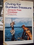 Diving for Sunken Treasure - Jacques Yves Cousteau, Editura Doubleday 1971, 305 pagini, Supracoperta uzata, Coperta cartonata