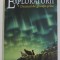 EXPLORATORII - DRUMUL DE GHEATA SI FOC de ERIN HUNTER , CARTE A - V-A , 2013