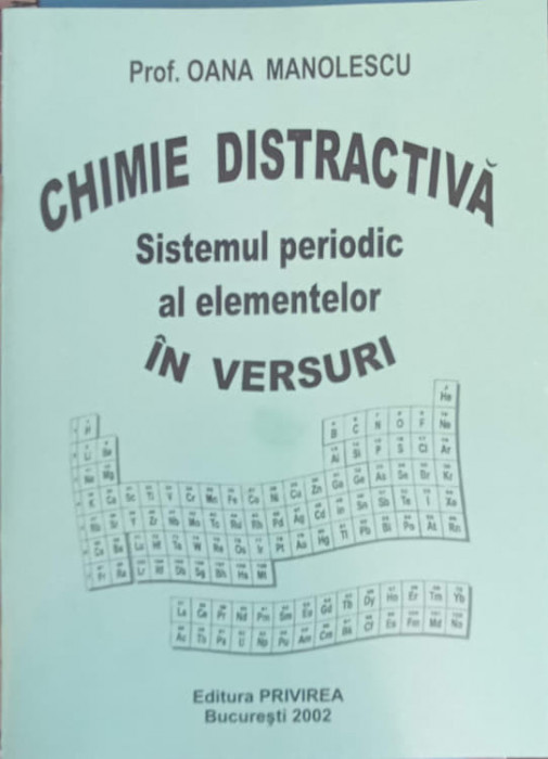 CHIMIE DISTRACTIVA. SISTEMUL PERIODIC AL ELEMENTELOR IN VERSURI-OANA MANOLESCU