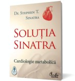 Solu&Aring;&pound;ia Sinatra - Dr Stephen T Sinatra - Editura Curtea Veche