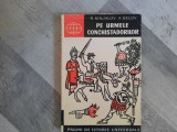 Pe urmele conchistadorilor de R.Kinjalov A.Belov