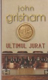 JOHN GRISHAM - ULTIMUL JURAT
