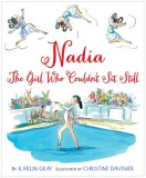 Nadia: The Girl Who Couldn&#039;t Sit Still