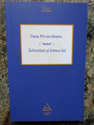 Sebastian si lumea lui - Dana Pirvan-Jenaru foto