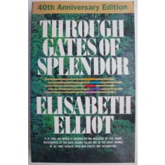 Through Gates of Splendor &ndash; Elisabeth Elliot