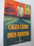 Calea catre Iisus Hristos - E. G. White