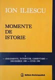 Momente de istorie, vol. I. Documente, interviuri, comentarii (decembrie 1989 - iunie 1990) - Ion Iliescu