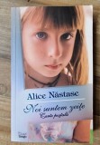 NOI SUNTEM ZEITE - ALICE NASTASE