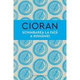 Schimbarea la fata a Romaniei - Emil Cioran