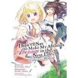 Didn&#039;t I Say to Make My Abilities Average in the Next Life?! Lily&#039;s Miracle (Light Novel)