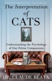 The Interpretation of Cats: Understanding the Psychology of Our Feline Companions