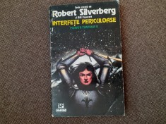 INTERFETE PERICULOASE - ROBERT SILVERBERG si BILL FAWCETT