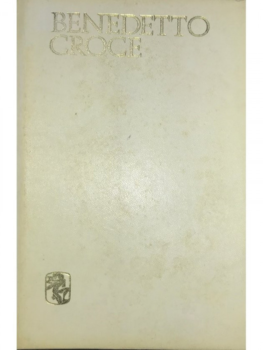 Benedetto Croce - Poezia (editia 1972)