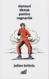 Carti Beletristica Romane Dansuri TikTok Ragnarok Britnic Paperback Brosat Critica Alienare Tehnologica
