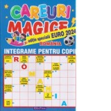 Careuri magice. Integrame pentru copii. Nr. 5/2024. Editie speciala Echipele EURO 2024